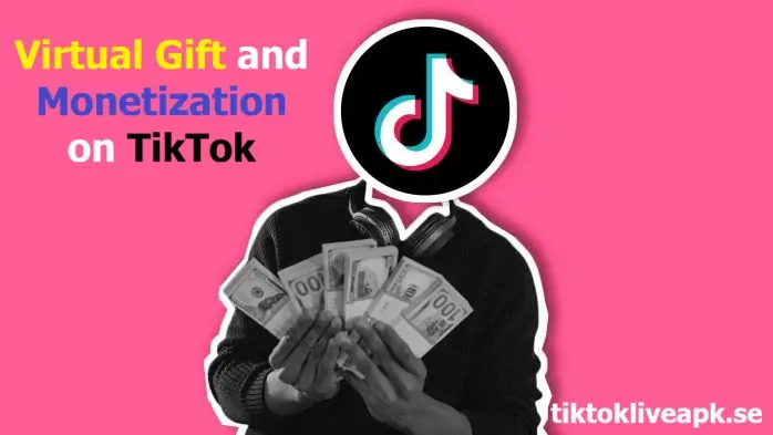 Virtual Gift and Monetization on TikTok: Tips, Tricks, and Monetization Guide